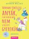 [When #FML Means Family 01] • Vannak ​tökéletes anyák, csak nekik még nem született gyerekük